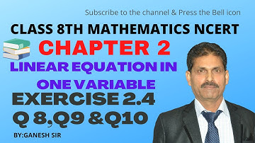 CHAPTER- 2 LINEAR EQUATION IN ONE VARIABLE | EX 2.4 Q8,Q9 &Q10 | CLASS 8TH MATHEMATICS| NCERT, CBSE