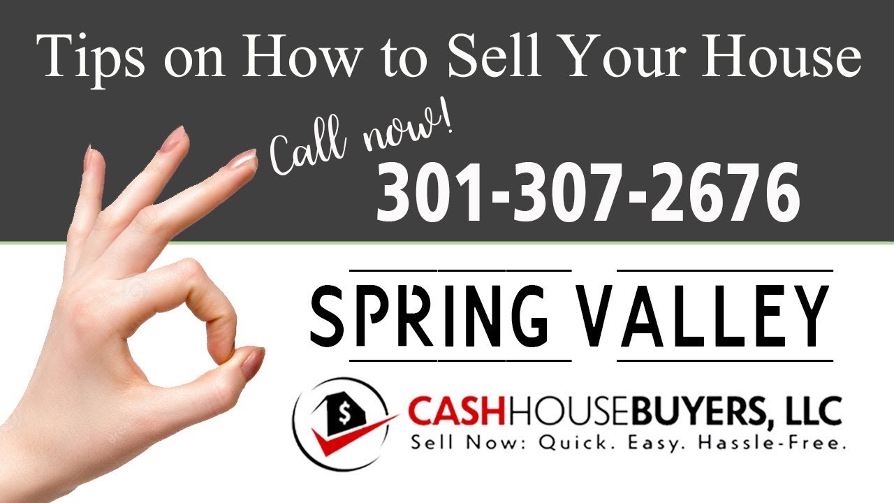 Tips Sell House Fast Spring Valley Washington DC | Call 301 307 2676 | We Buy Houses