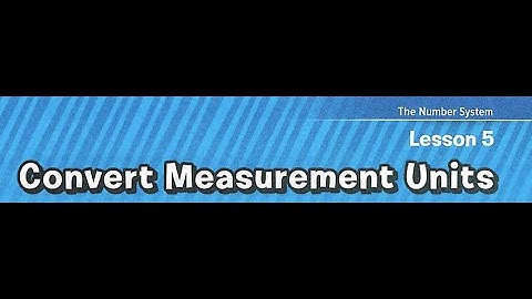 Ch.4 Lesson 5 Convert Measurement Units (part 1)