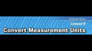 Ch.4 Lesson 5 Convert Measurement Units (part 1)