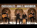 Cheb Khaled Ana El Maghboun Spanish Guitar Cover الشاب خالد أنا المغبون