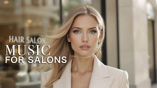 Hair Salon Background Music – Elegant Luxury Clean Ambience | Vol.103