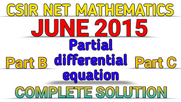 CSIR NET MATHEMATICS || JUNE 2015 || PARTIAL DIFFERENTIAL EQUATION || PART B & C || SOLUTION