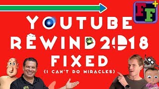 YouTube Rewind 2018 FIXED (I can't do miracles)