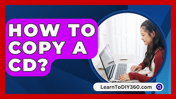 How To Copy A Cd? - LearnToDIY360.com
