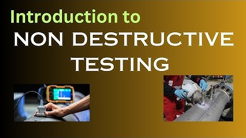 Introduction to Non Destructive Testing #mechanical #nondestructivetesting #engineering