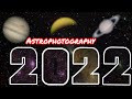 2022 ASTROPHOTOGRAPHY | ALL of my photos