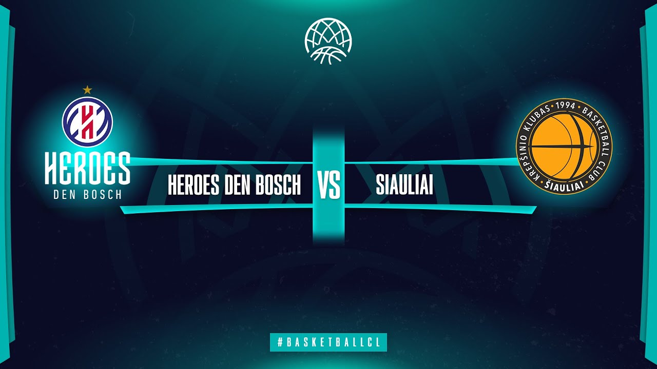 Heroes Den Bosch v Siauliai Full Game Basketball Champions League