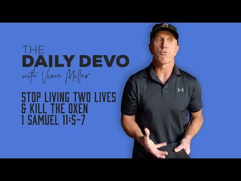Stop Living Two Lives & Kill The Oxen | 1 Samuel 11:5-7