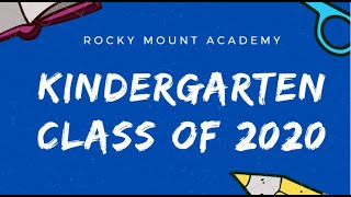 2020 Rocky Mount Academy Kindergarten Graduation