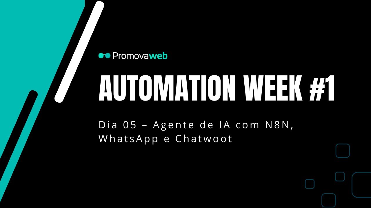Dia 05 – Agente de IA com N8N, WhatsApp e Chatwoot (Gratuito) - YouTube