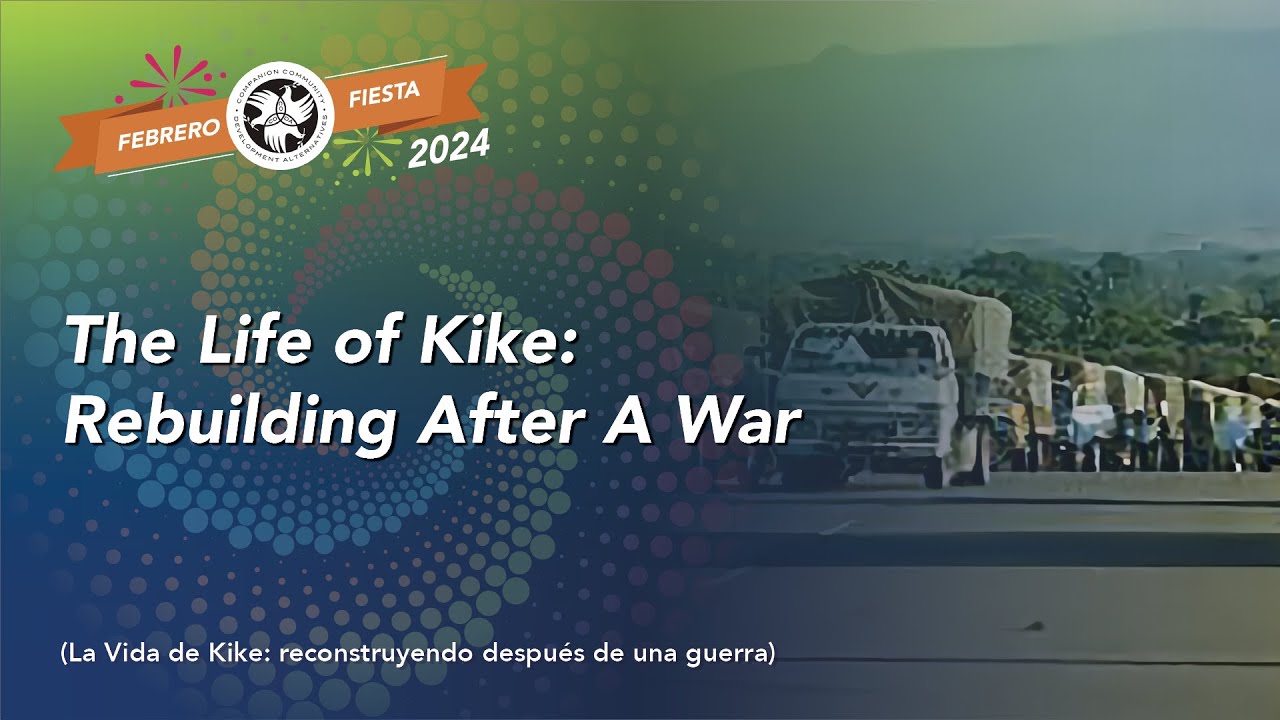 The Life of Kike: Rebuilding After A War | Febrero Fiesta 2024