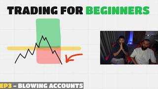 Trading For Beginners EP3: Blowing Accounts | Project Big Bro