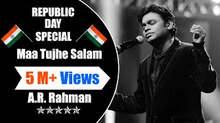 Vande Mataram - A.R. Rahman| Maa Tujhe Salaam |  A Tribute to Indian Army | Republic Day Song