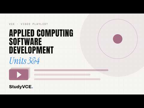 VCE Applied Computing: Software Development 3.1.1 — Software developme…