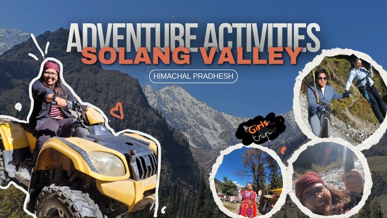 Solang Valley Adventure Activities|| Zip lining || ATV Ride || Himachal backpacking girls trip