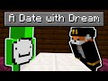 I went on a date with Dream...