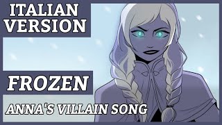 ANNA'S VILLAIN SONG - Oggi, per la prima volta | FROZEN | Italian Version