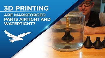 Are Markforged 3D Printed Parts Airtight and Watertight?