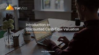 Introduction to Discounted Cash Flow Valuation