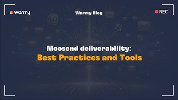 Moosend deliverability: Best Practices and Tools