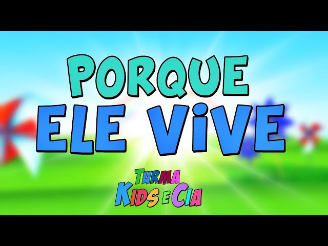 PORQUE ELE VIVE - Versão Infantil da Harpa Cristã
