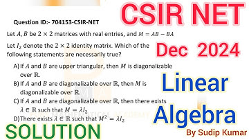CSIR NET Dec 2024 Linear Algebra Solution | Linear Algebra Part C CSIR NET Dec 2024 | Q.Id 704153