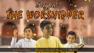 The Worshipper - Sajjad Nasheed Manqabat Imam Zain Ul Abidin