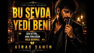Airas Şahin - Bu Sevda Yedi Beni 🥀 Damar Arabesk 
