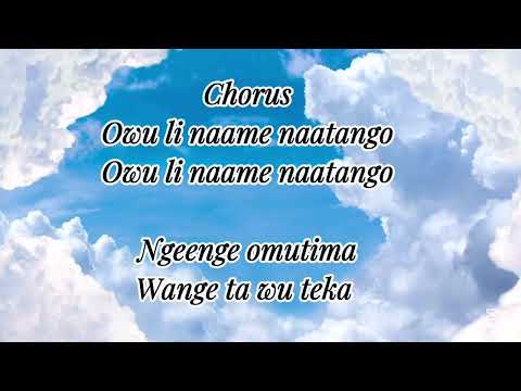 Owu Li Naame Naatango Lyrics by Afri Throniq | Oshiwambo Gospel music 