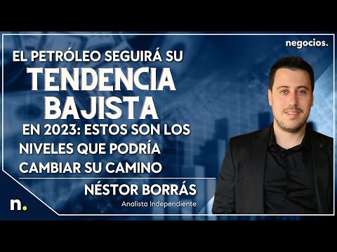 El petr&oacute;leo seguir&aacute; su tendencia bajista en 2023: estos son los niveles que podr&iacute;a cambiar su camino