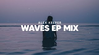 Alex Keeper - Waves EP Mix
