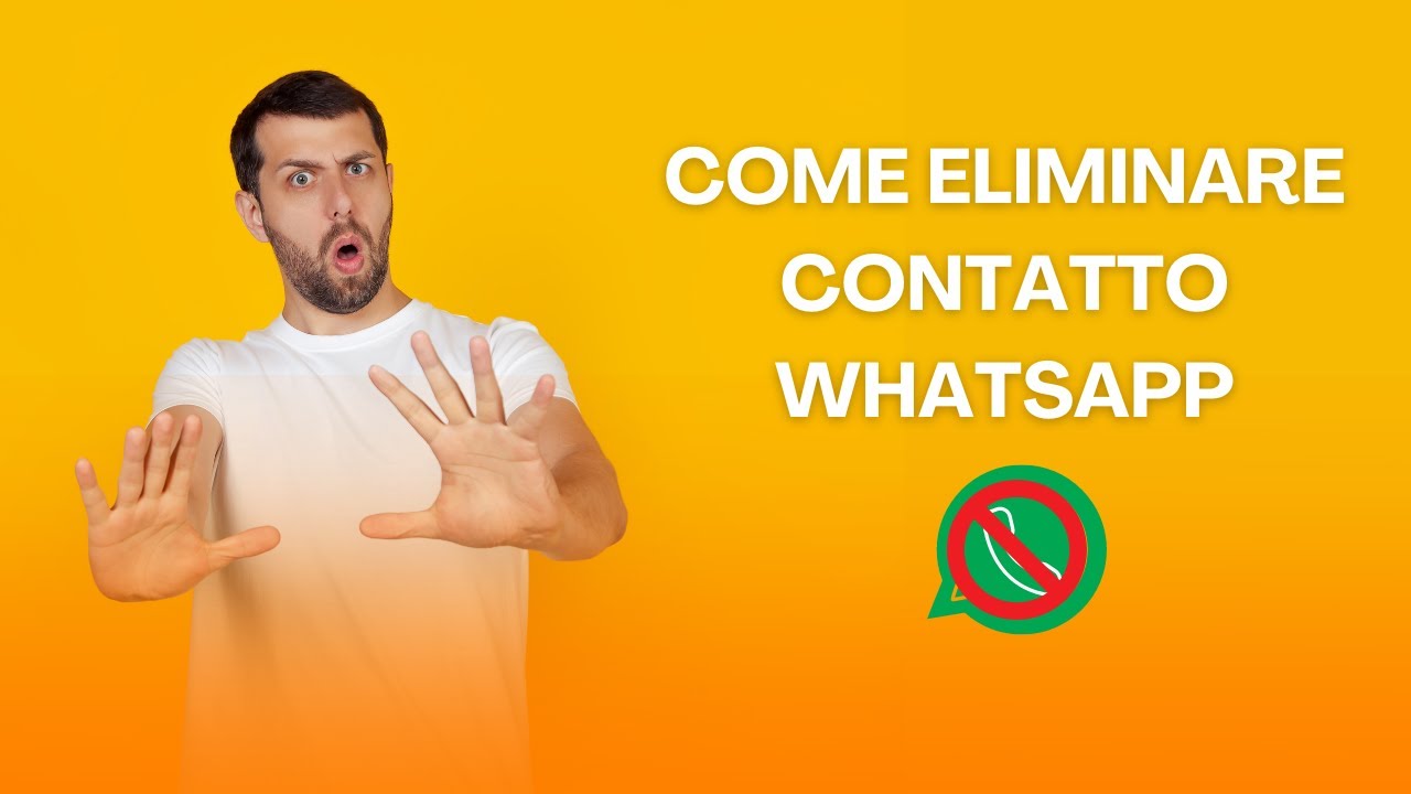 Come eliminare un contatto da Whatsapp - YouTube