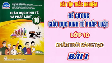 GDKTPL10 - Bài 1. Nền kinh tế và các hoạt động kinh tế - GIÁO DỤC KINH TẾ PHÁP LUẬT 10 - CTST