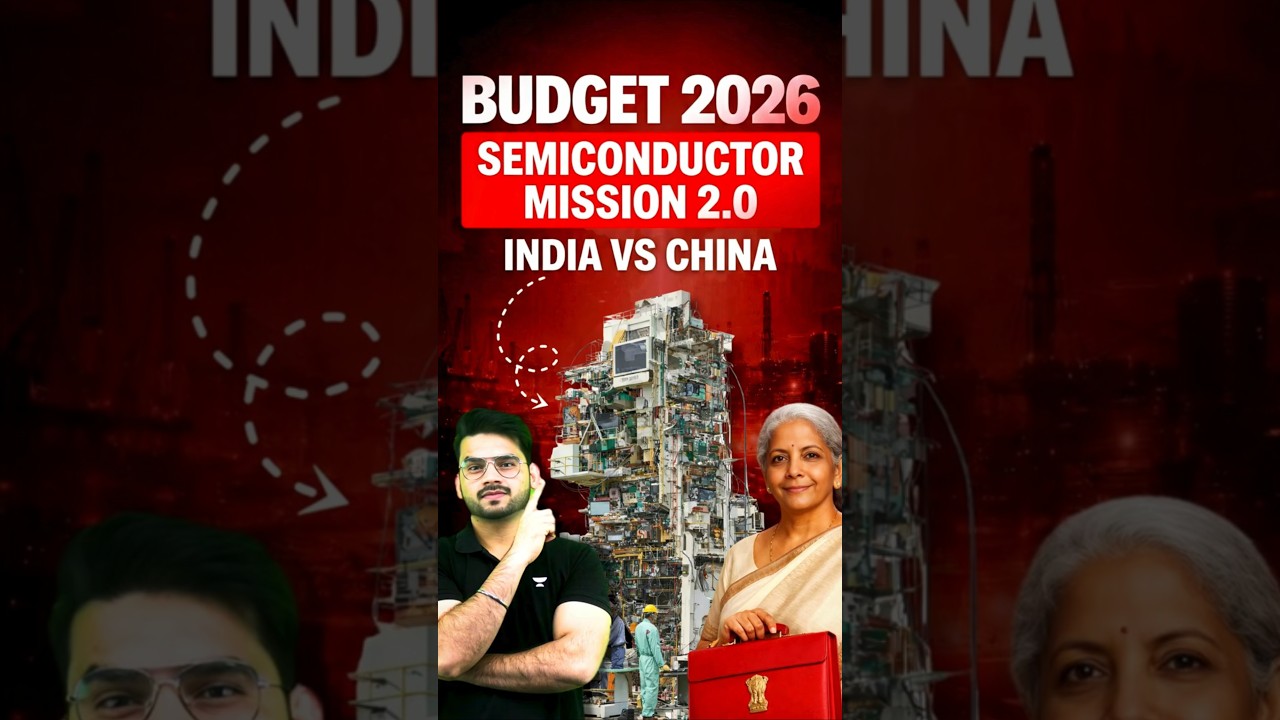 How India Is Reducing China Dependency | Semiconductor Mission 2.0 | Union Budget 2026