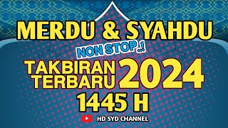 🔴NONSTOP!! GEMA TAKBIRAN TANPA BEDUG FULL MERDU TERBARU 2024 M 1445 H