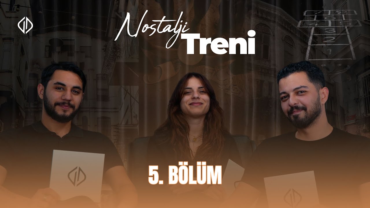 Bölüm 5 - "Nostalji Treni"