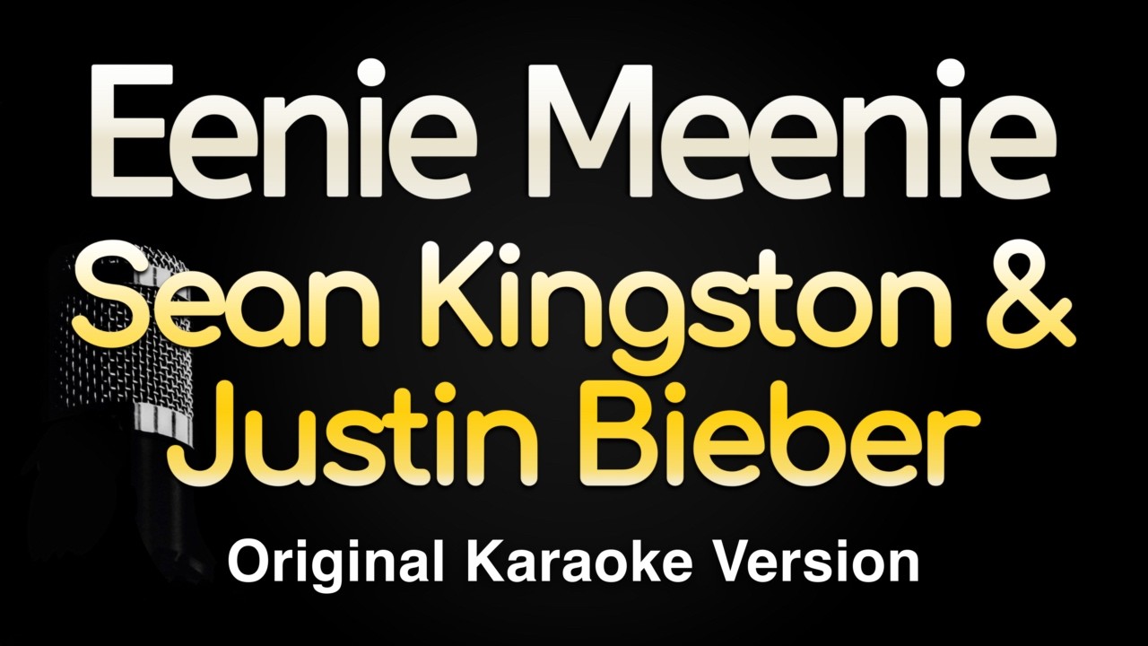 Eenie Meenie - Sean Kingston, Justin Bieber (Karaoke Songs With Lyrics - Original Key)
