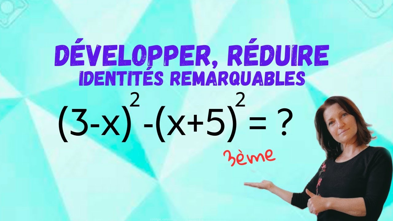 développer, réduire avec les identités remarquables. Mathématiques collège. niveau 3ème.