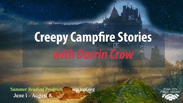 Creepy Campfire Stories with Darrin Crow | Summer Reading Program 2020