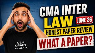 HONEST REVIEW WITH ANSWERS | CMA INTER LAW JUNE 26 PAPER | ARJUN CHHABRA TUTORIAL