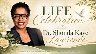 Life Celebration of Dr. Shonda Kaye Lawrence
