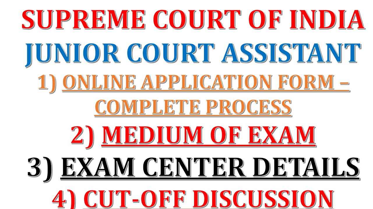 SUPREME COURT JUNIOR COURT ASSISTANT MEDIUM OF EXAM, EXAM CENTERS, CUTOFF DISCUSSION, FORM FILLING