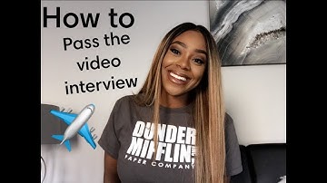 HOW TO PASS THE FLIGHT ATTENDANT VIDEO INTERVIEW SUCESSFULLY