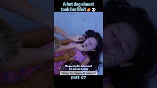 A Hot Dog Almost Took Her Life?Part 67