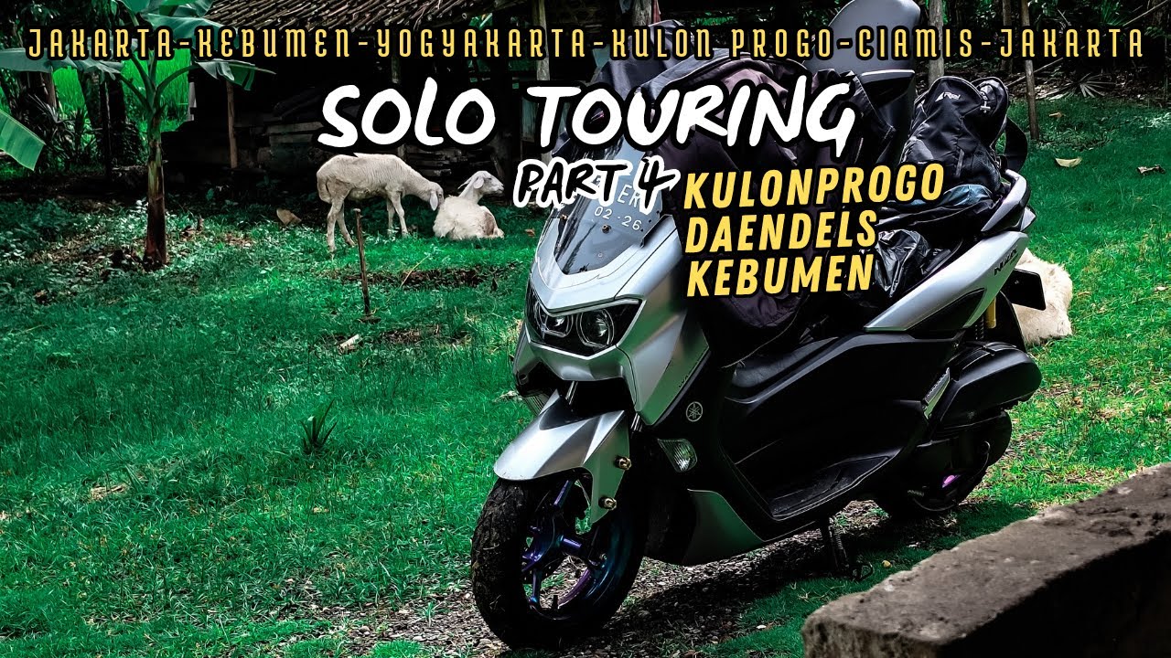 SOLO TOURING YOGYAKARTA - JAKARTA PART 4  • PASAR MUDAL KULON PROGO DAENDELS KEBUMEN • ALL NEW NMAX