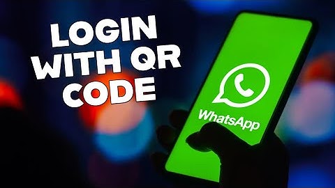 How to Login Whatsapp with Qr Code 2025?