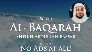 No Ads Quran for Sleep | Surah Al-Baqarah | 10 Hours | Sheikh Abdullah Basfar