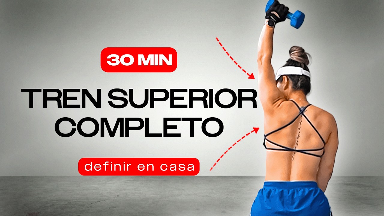 TREN SUPERIOR DEFINIDO en 30 MIN 💪 Rutina En Casa