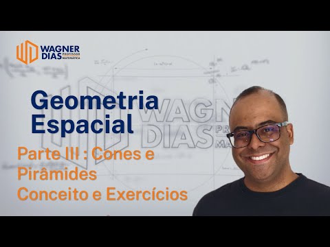 Geometria Espacial - Parte III: Cones e Pirâmides